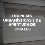Licencias urbanísticas y de apertura de locales